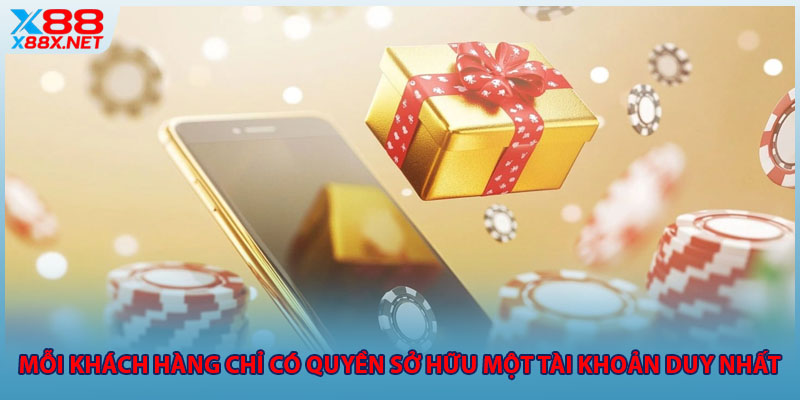 Mỗi khách hàng chỉ có quyền sở hữu một tài khoản duy nhất 